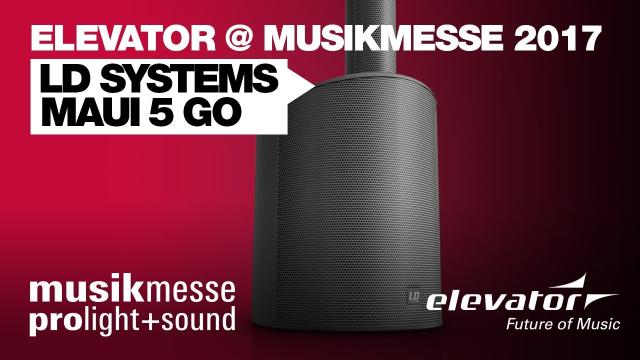 Elevator@ Musikmesse 2017 - Maui 5 Go