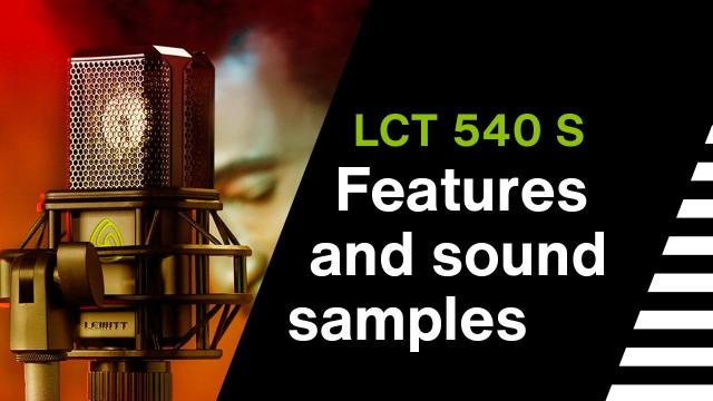 LCT 540 S - Product Features and Sound Samples by LEWITT