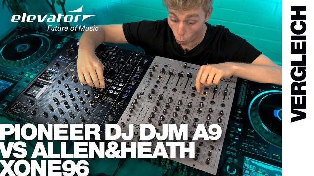 Vergleich: Pioneer DJ DJM-A9 vs. Allen & Heath Xone:96 | Flaggschiff-DJ-Mixer