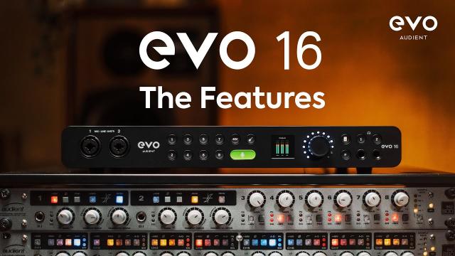 EVO 16 Feature Overview | EVO 16 Audio Interface