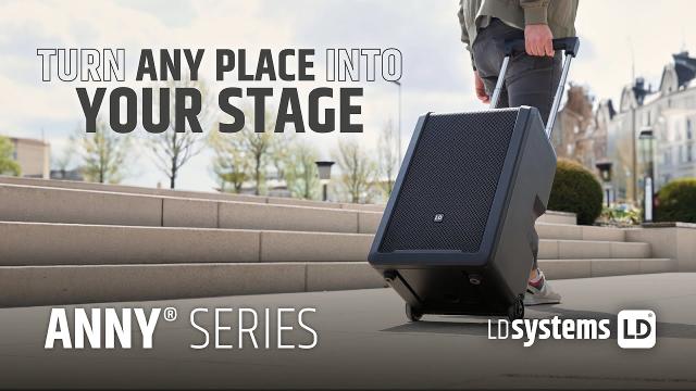 LD Systems ANNY SERIES - TURN ANY PLACE INTO YOUR STAGE